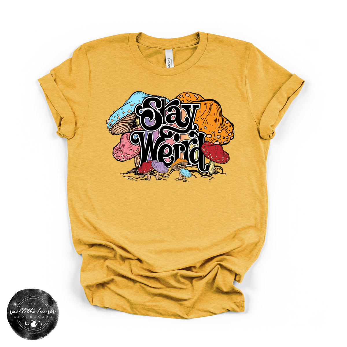 Stay Weird Mushroom Tee | Bella + Canvas Graphic T-Shirt