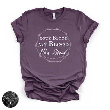 Your Blood, My Blood Tee | Practical Magic Sisterood Graphic T-Shirt