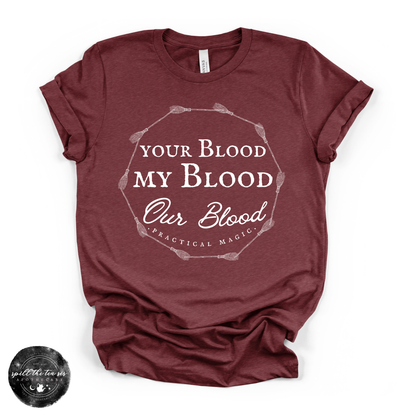 Your Blood, My Blood Tee | Practical Magic Sisterood Graphic T-Shirt